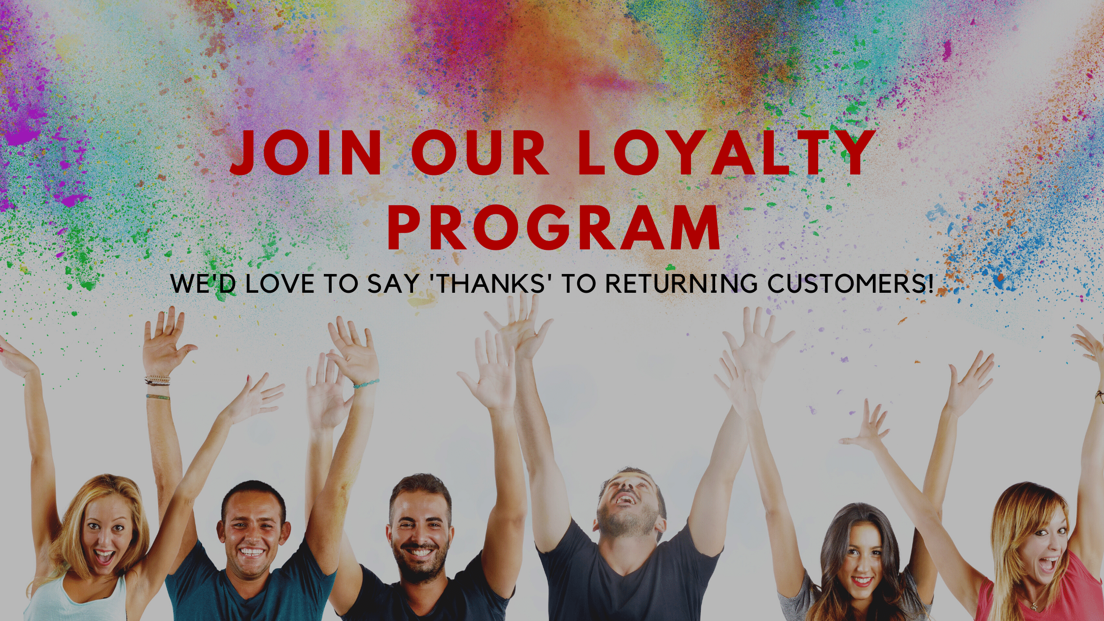 Join our Loyalty Program!
